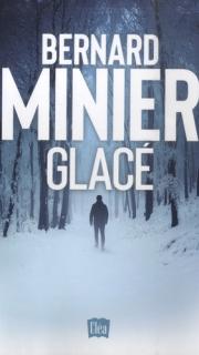 Glacé - Bernard Minier
