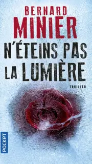N'éteins pas la lumière - Bernard Minier
